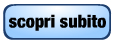 Scopri subito